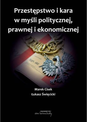 Okładka książki - Przestępstwo i kara w myśli politycznej, prawnej i ekonomicznej